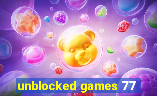 unblocked games 77